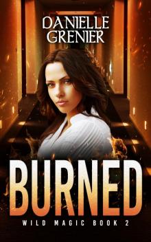 Burned: Wild Magic Book 2 Read online