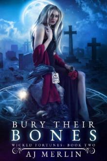 Bury Their Bones (Wicked Fortunes Book 2) Read online
