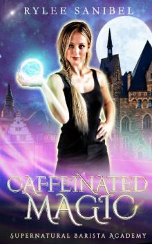 Caffeinated Magic: Supernatural Barista Academy Read online
