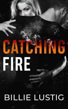 Catching Fire (The Fire Duet Book 2) Read online