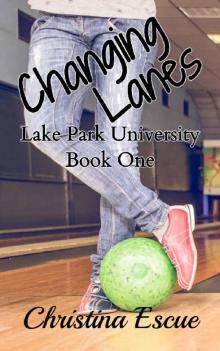 Changing Lanes (Lake Park University Book 1) Read online