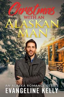 Christmas With An Alaskan Man (An Alaskan Romance Series Book 3) Read online