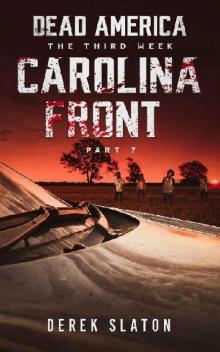 Dead America The Third Week | Book 11 | Dead America, Carolina Front, Part 7 Read online