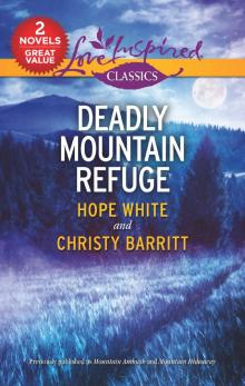 Deadly Mountain Refuge: Mountain Ambush ; Mountain Hideaway Read online