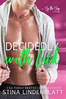 Decidedly with Luck (By The Bay Book 6) Read online