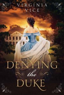 Denying The Duke (Regency Romance: Strong Women Find True Love Book 3) Read online