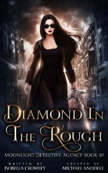 Diamond In The Rough (Moonlight Detective Agency Book 2) Read online