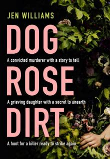 Dog Rose Dirt Read online