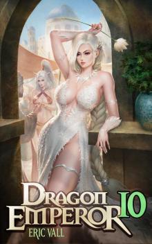 Dragon Emperor 10: From Human to Dragon to God Read online
