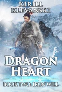 Dragon Heart: Iron Will. LitRPG Wuxia Series: Book 2