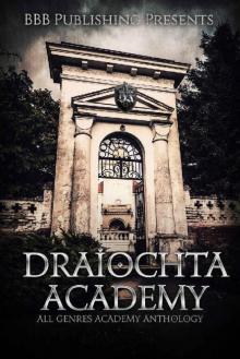 Draiochta Academy: All Genres Academy Anthology Read online