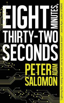 Eight Minutes, Thirty-Two Seconds Read online