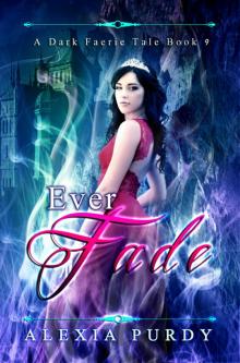 Ever Fade (A Dark Faerie Tale #9) Read online
