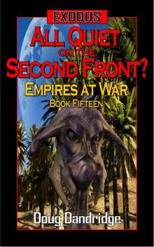Exodus: Empires at War: Book 15: All Quiet on the Second Front? Read online