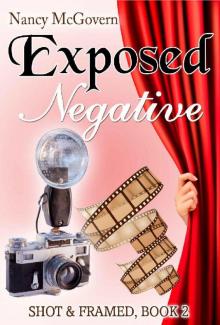 Exposed Negative: A Small Town Cozy Mystery (Shot & Framed Book 2) Read online