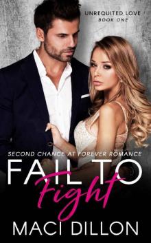 Fail To Fight: A Second Chance At Forever Romance (Unrequited Love Series Book 1) Read online
