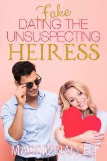 Fake Dating the Unsuspecting Heiress Read online