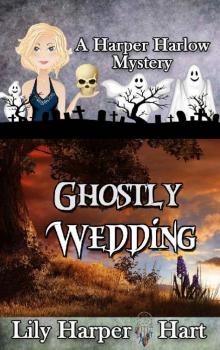 Ghostly Wedding (A Harper Harlow Mystery Book 17) Read online