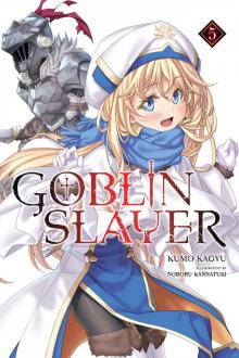 Goblin Slayer, Vol. 5