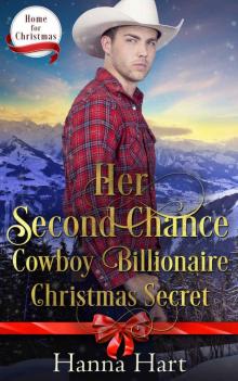 Her Second Chance Cowboy Billionaire Christmas Secret (Home For Christmas) Read online
