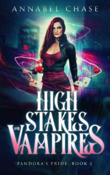 High Stakes and Vampires (Pandora's Pride Book 2) Read online