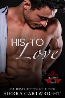His to Love (Titans Quarter Book 2) Read online