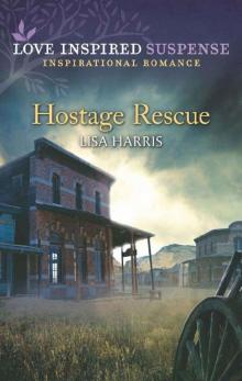 Hostage Rescue (Mills & Boon Love Inspired Suspense) Read online