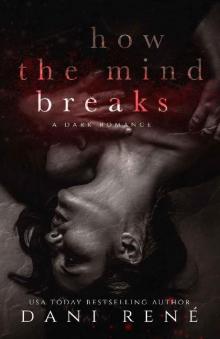 How the Mind Breaks: A Dark Psychological Romance Read online