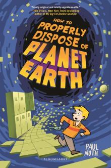 How to Properly Dispose of Planet Earth Read online