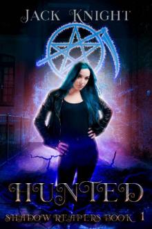 Hunted: A New Adult Urban Fantasy Novel (Shadow Reapers Book 1) Read online