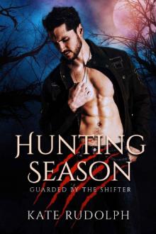 Hunting Season: Werewolf Bodyguard Romance (Guarded by the Shifter Book 1) Read online