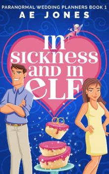 In Sickness and In Elf (Paranormal Wedding Planners Book 1) Read online