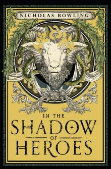 In the Shadow of Heroes Read online