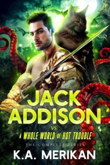 Jack Addison vs. a Whole World of Hot Trouble - The Complete Series Read online