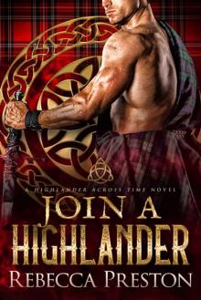 Join A Highlander: A Scottish Time Travel Romance-A Highlander Across Time Book 4 Read online