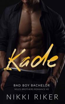 Kade: Miles Brothers Romance 2 Read online