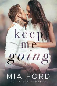 Keep Me Going : An Office Romance Read online