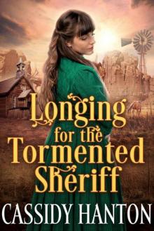 Longing For The Tormented Sheriff (Historical Western Romance) Read online