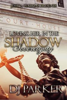 Loving Her In The Shadow- Sovereignty