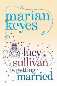 Lucy Sullivan Is Getting Married Read online