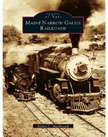 Maine Narrow Gauge Railroads Read online