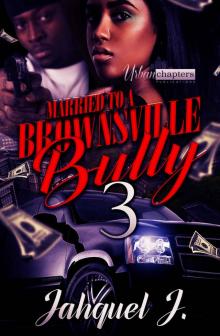 Married to a Brownsville Bully 3 Read online