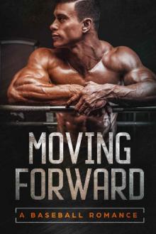 Moving Forward: A Baseball Romance Read online