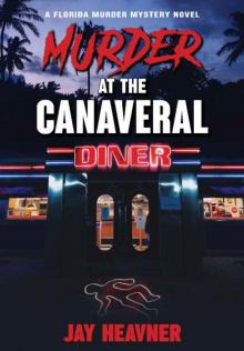 Murder at the Canaveral Diner (A Florida Murder Mystery Novel) Read online