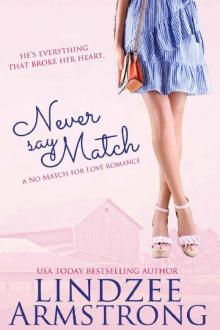 Never Say Match (No Match for Love Book 9) Read online