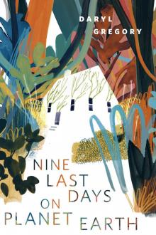 Nine Last Days on Planet Earth Read online