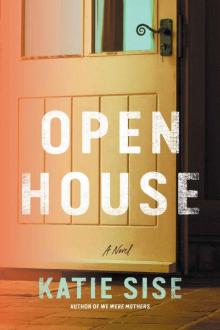 Open House: A Novel Read online