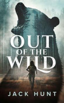 Out of the Wild: A Wilderness Survival Thriller Read online