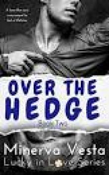 Over the Hedge: Part 2- The Finale (Lucky in Love) Read online