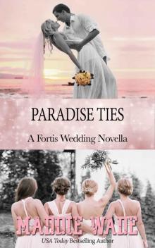 Paradise Ties: A Fortis Security Novella: Book 8.5 Read online